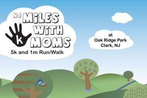 4th Annual NJ Miles with Moms 5k Run/Walk – April 19, 2015